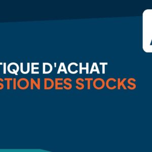 Politique d'achat et gestion des stocks