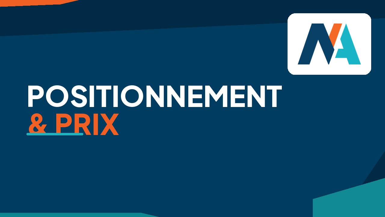 Positionnement & Prix